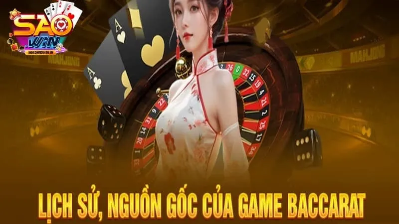Baccarat Saowin là một game bài có nguồn gốc từ châu Âu