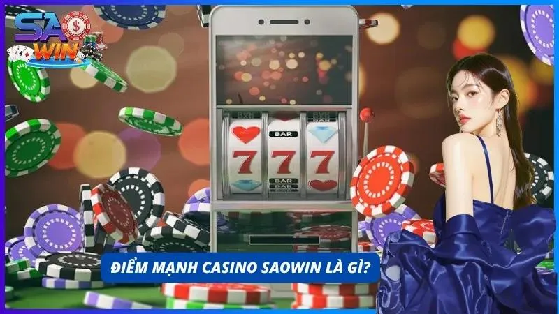 Lợi thế tạo nên sức hút của sảnh casino