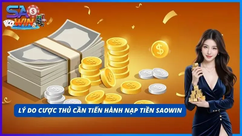 Những lý do khiến anh em nên tiến hành cấp vốn vào tài khoản để trải nghiệm ngay