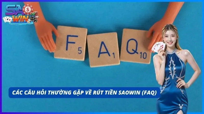 FAQ khi tiến hành giao dịch tại SAOWIN