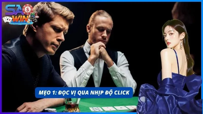 Các đối thủ đang cố gắng đọc vị nhau thông qua thời gian click chuột tại SAOWIN