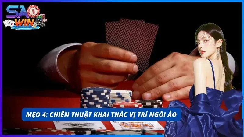 Vị trí ngồi đắc địa giúp tăng tỷ lệ thắng trong xì tố online