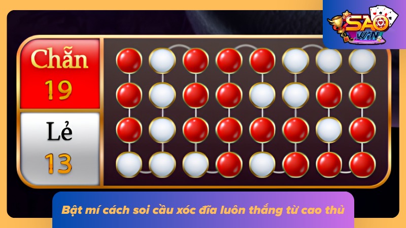 Hé lộ kỹ năng soi cầu xóc đĩa luôn thắng từ giới cao thủ 
